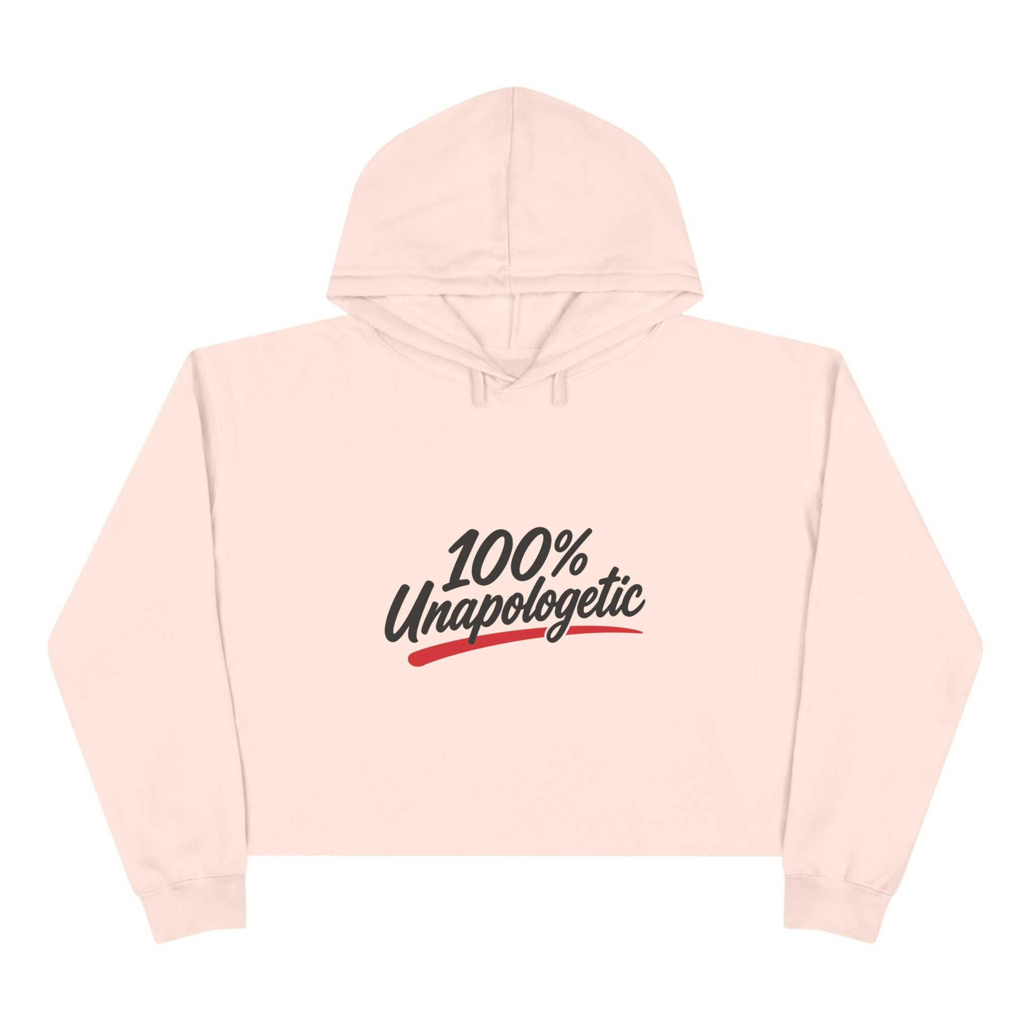 100% Unapologetic Cropped Hoodie