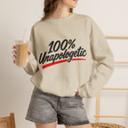 100% Unapologetic Crewneck Sweatshirt