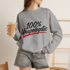100% Unapologetic Crewneck Sweatshirt