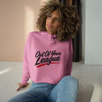 Out Of Your League Crop Hoodie