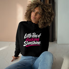 Little Ray of Fucking Sunshine Cropped Hoodie