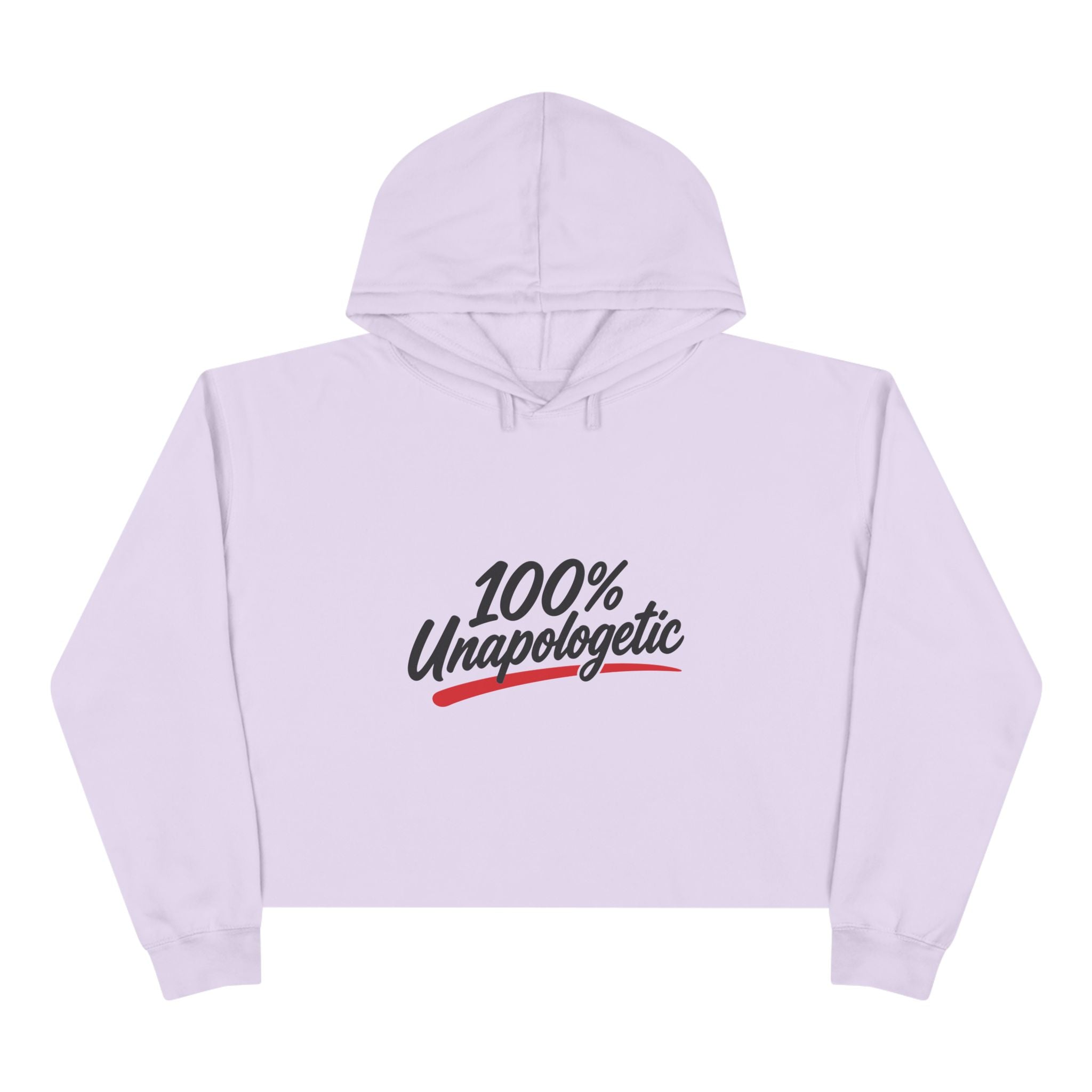 100% Unapologetic Cropped Hoodie