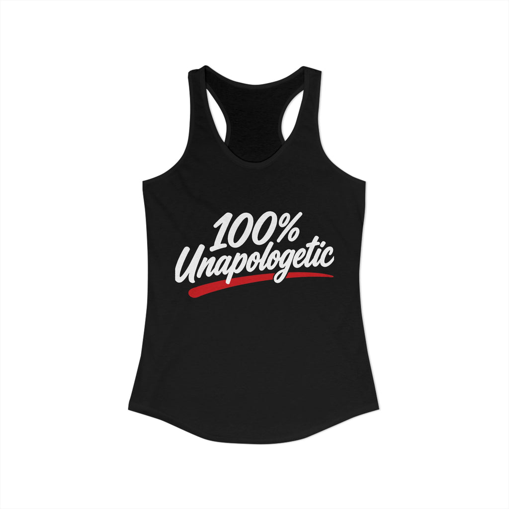 100% Unapologetic Racerback Tank Top
