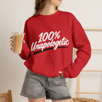 100% Unapologetic Crewneck Sweatshirt