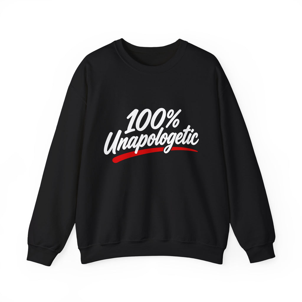 100% Unapologetic Crewneck Sweatshirt