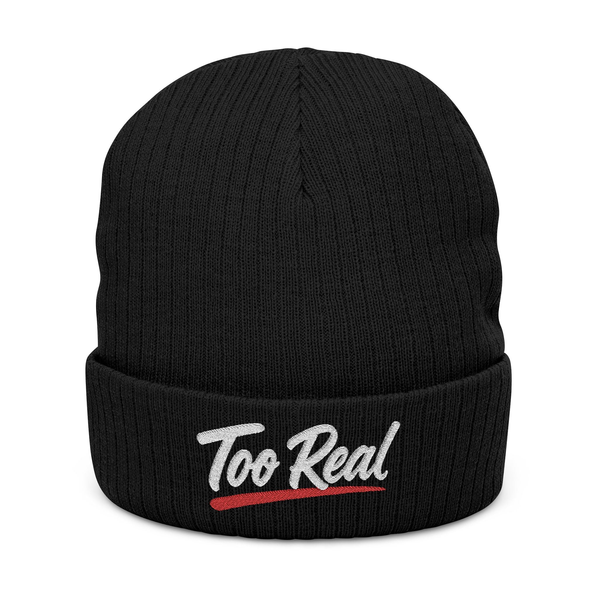 Too Real Ribbed Knit Beanie - Embroidered Cuffed Winter Hat