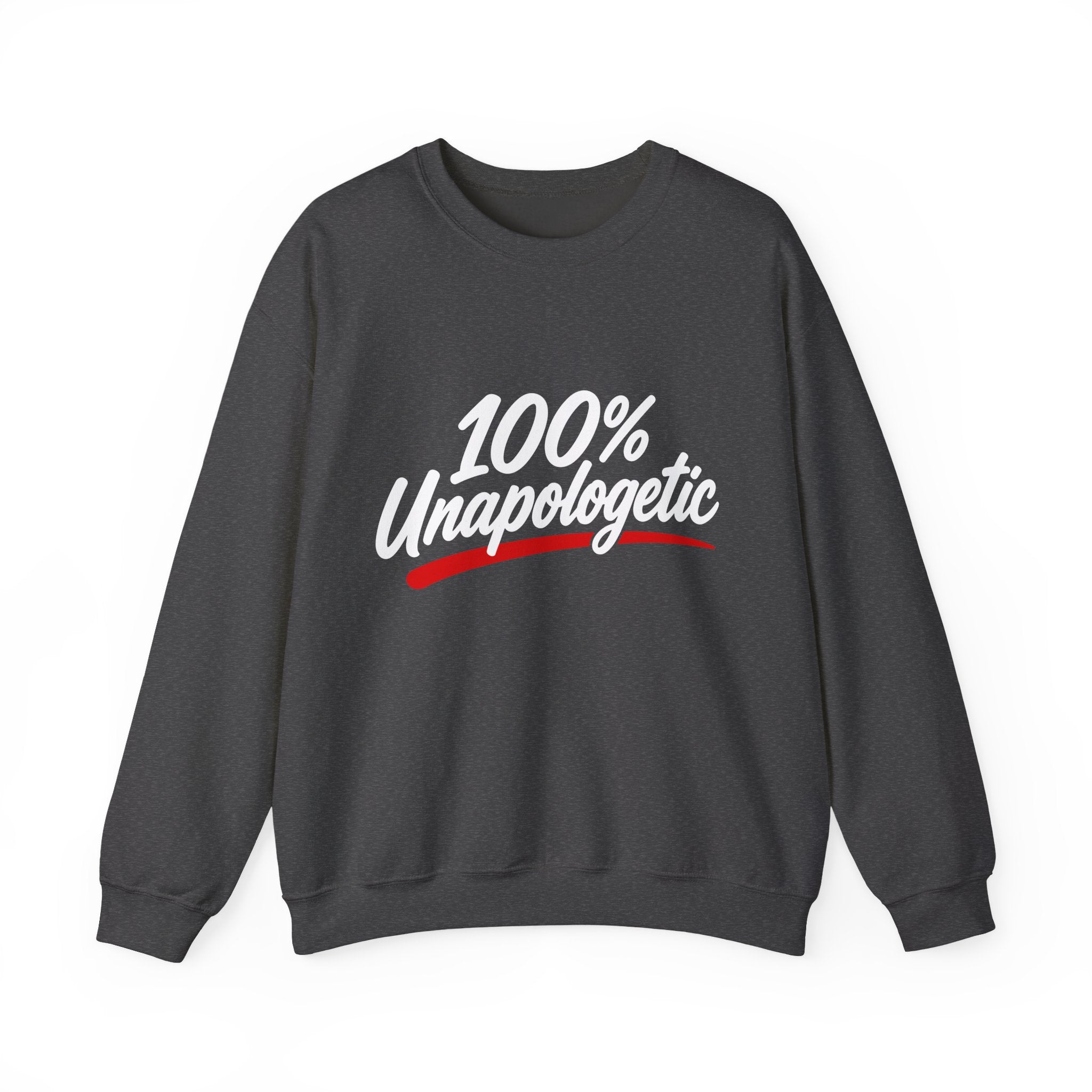 100% Unapologetic Crewneck Sweatshirt