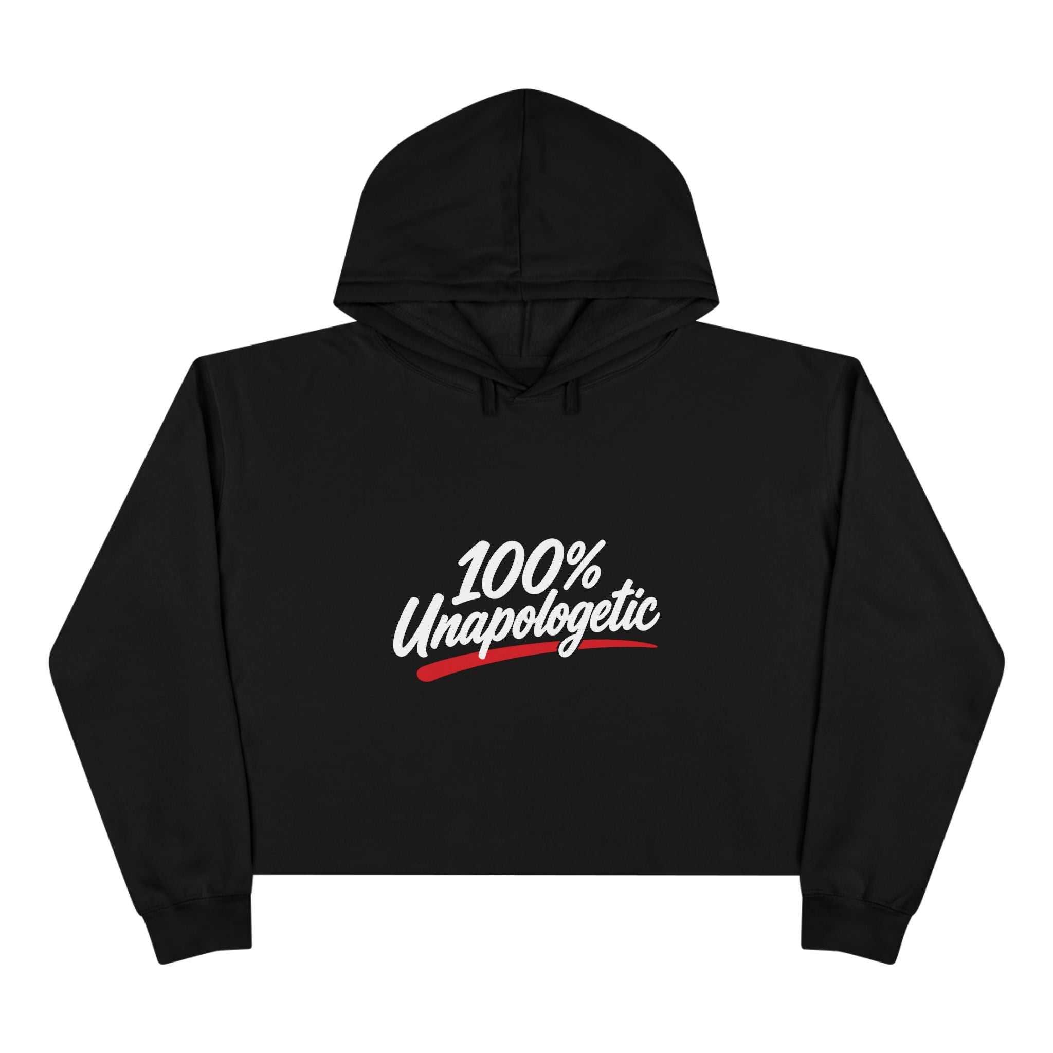 100% Unapologetic Cropped Hoodie