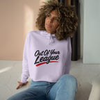 Out Of Your League Crop Hoodie