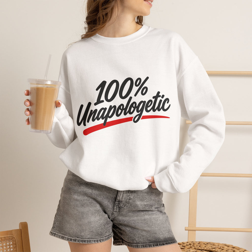 100% Unapologetic Crewneck Sweatshirt