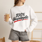 100% Unapologetic Crewneck Sweatshirt