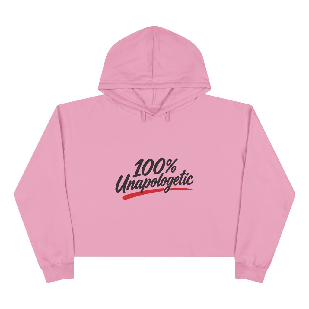 100% Unapologetic Cropped Hoodie