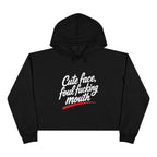 Cute Face, Foul Fucking Mouth Cropped Hoodie