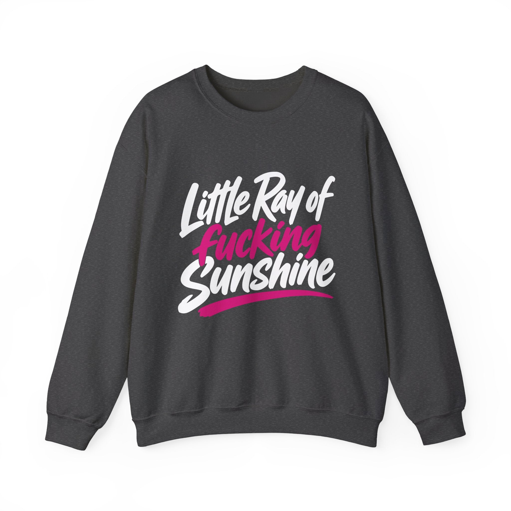 Little Ray of Fucking Sunshine Graphic Sweatshirt