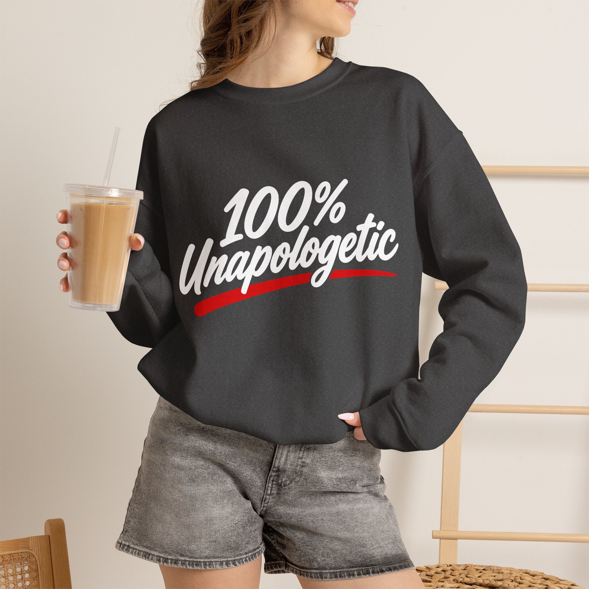 100% Unapologetic Crewneck Sweatshirt
