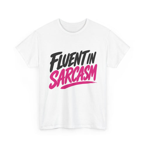 "Fluent in Sarcasm" Graphic Tee